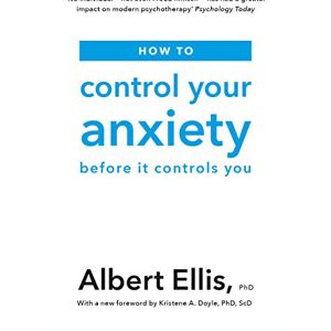 How to control your anxiety before it controls you